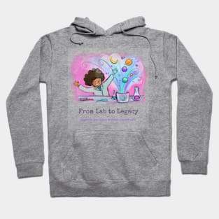 From Lab to Legacy: Embrace the Power of Female Scientists. Hoodie